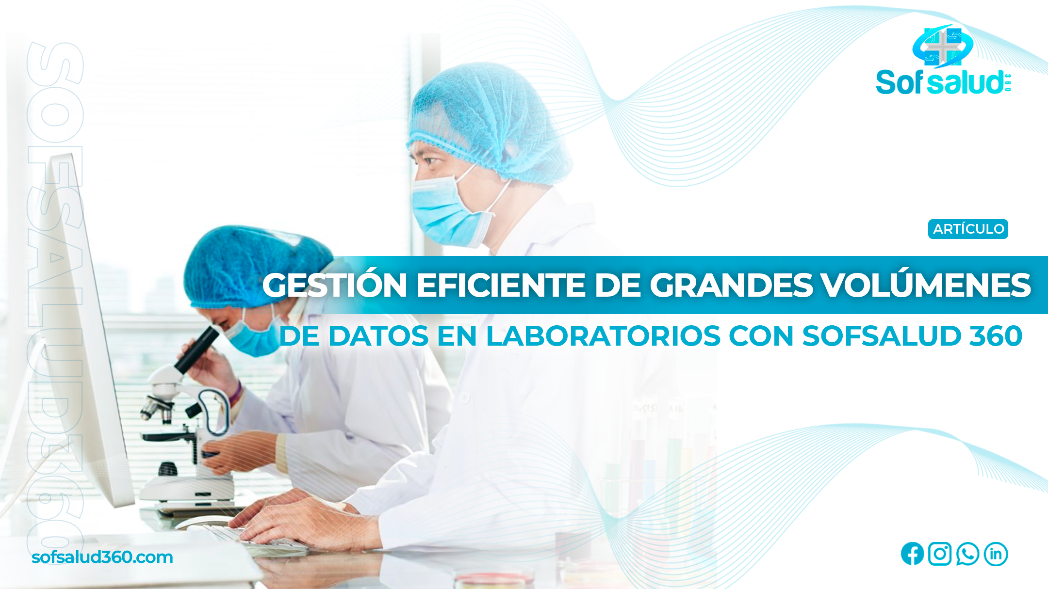 Gestión Eficiente de Grandes Volúmenes de Datos en Laboratorios con Sofsalud 360